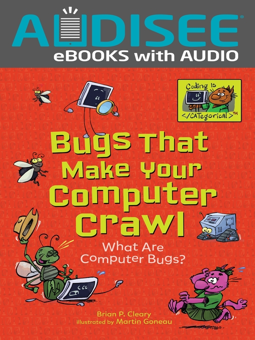 Title details for Bugs That Make Your Computer Crawl by Brian P. Cleary - Available